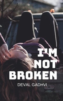 I'm Not Broken 1