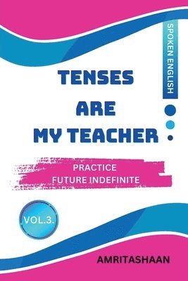 Tenses Are My Teacher - Vol.3 1