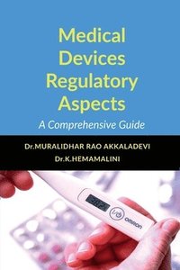 bokomslag Medical Devices Regulatory Aspects: A Comprehensive Guide