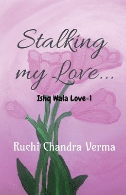 Stalking my Love... 1