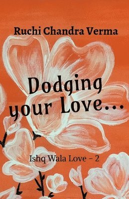 Dodging your Love... 1