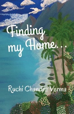 Ruchi Chandra Verma - Finding my Home..., Häftad