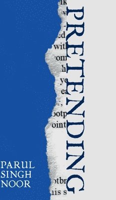 Parul Singh Noor - Pretending, Inbunden