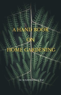 A Hand Book on Home Gardening 1