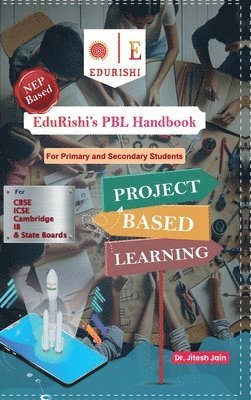 Dr Jitesh Jain, Dr. Jitesh Jain, Jitesh Jain - EDURISHI'S PBL Handbook, Inbunden