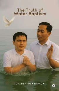 bokomslag Truth of Water Baptism