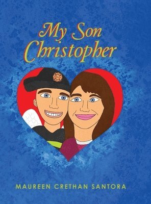 Maureen Crethan Santora - My Son Christopher, Inbunden. Tillgänglighet: Lägg i varukorg