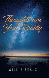 bokomslag Thoughts Are Your Reality