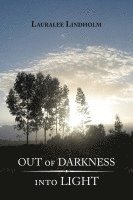 Out of Darkness into Light