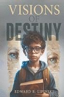 Visions of Destiny