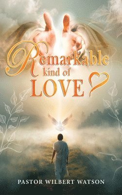 Remarkable Kind of Love 1