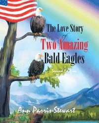 bokomslag Love Story of Two Amazing Bald Eagles