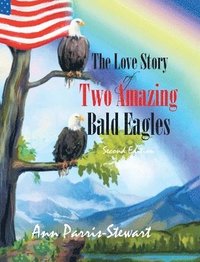 bokomslag Love Story of Two Amazing Bald Eagles