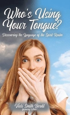 Vicki Smith Berdit - Who's Using Your Tongue?, Inbunden