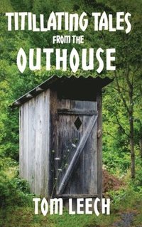 bokomslag Titillating Tales from the Outhouse