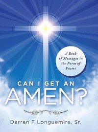 bokomslag Can I Get an Amen?: A Book of Messages in the Form of Poems