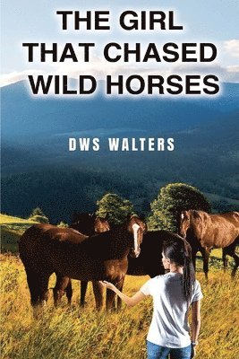 Girl That Chased Wild Horses