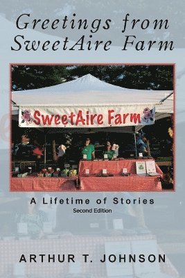 Arthur T Johnson - Greetings from SweetAire Farm, Häftad