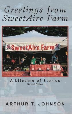 Arthur T Johnson - Greetings from SweetAire Farm, Inbunden