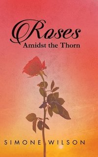 bokomslag Roses: Amidst the Thorn