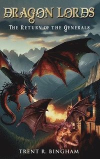 bokomslag Dragon Lords: The Return of the Generals