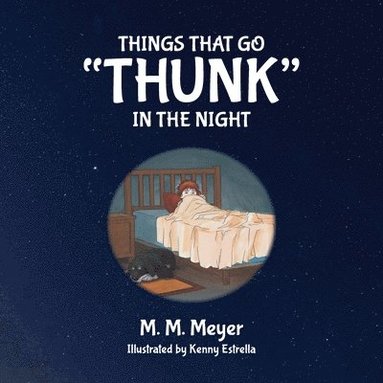 M M Meyer - Things That Go "Thunk" in the Night, Häftad
