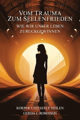 Vom Trauma Zum Seelenfrieden