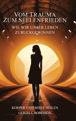 Vom Trauma Zum Seelenfrieden