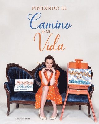 Lisa MacDonald, Lisa Macdonald - Pintando el Camino de Mi Vida, Häftad