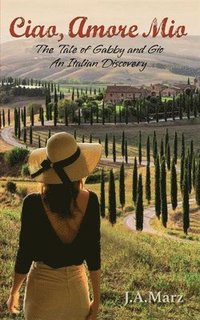 bokomslag Ciao, Amore Mio: The Tale of Gabby and Gio: An Italian Discovery