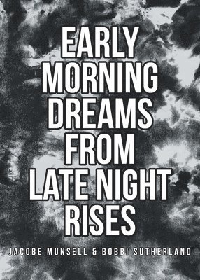 Early Morning Dreams From Late Night Rises 1