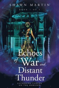 bokomslag Echoes of War and Distant Thunder