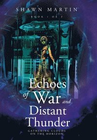bokomslag Echoes of War and Distant Thunder