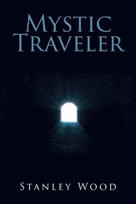 Stanley Wood - Mystic Traveler, Häftad