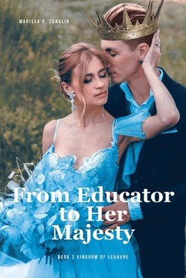 bokomslag From Educator to Her Majesty