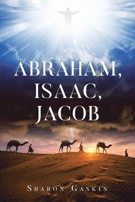 Sharon Gaskin, Gaskin,Sharon, - Abraham, Isaac, Jacob, Häftad