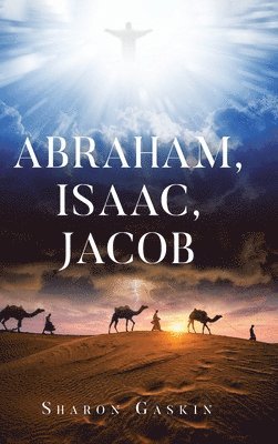 Sharon Gaskin, Gaskin,Sharon, - Abraham, Isaac, Jacob, Inbunden