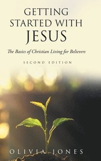 bokomslag Getting Started with Jesus: The Basics of Christian Living for Believers Second Edition