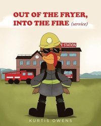 bokomslag Out of the Fryer, Into the Fire (Service)
