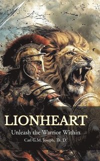 bokomslag Lionheart: Unleash the Warrior Within