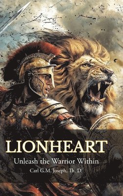 bokomslag Lionheart: Unleash the Warrior Within