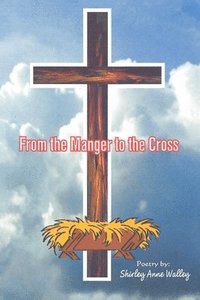 bokomslag From the Manger to the Cross