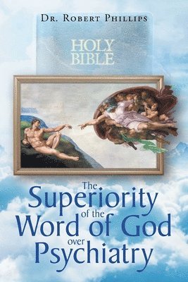 bokomslag Superiority of the Word of God over Psychiatry