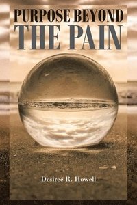 bokomslag Purpose Beyond the Pain