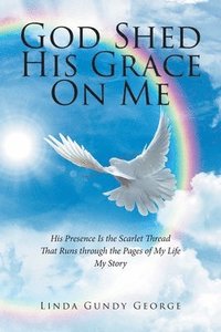 bokomslag God Shed His Grace On Me