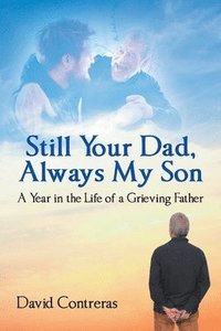bokomslag Still Your Dad, Always My Son