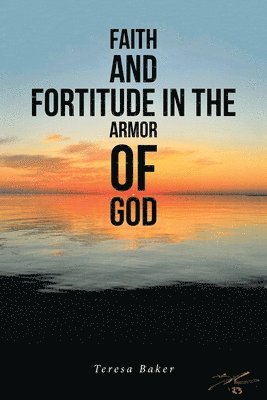 bokomslag Faith and Fortitude in the Armor of God