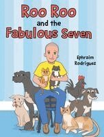 Ephraim Rodriguez - Roo Roo and the Fabulous Seven, Inbunden. Tillgänglighet: Lägg i varukorg