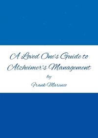 bokomslag A Loved One's Guide to Alzheimer's Management