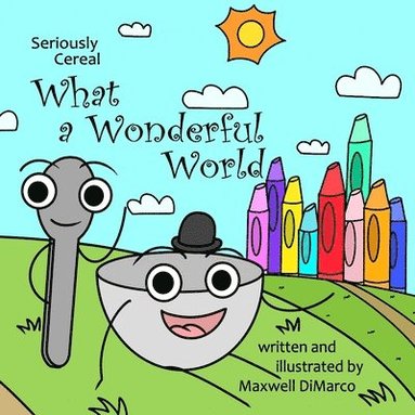 Maxwell DiMarco - Seriously Cereal What a Wonderful World, Häftad